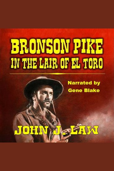 Bronson Pike in the Lair of El Toro - A Classic Western - cover