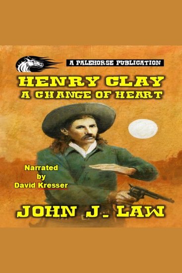 Henry Clay - A Change of Heart - A Classic Western - cover