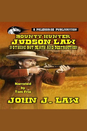Judson Law - Nothing But Death And Destruction - A Classic Western - cover