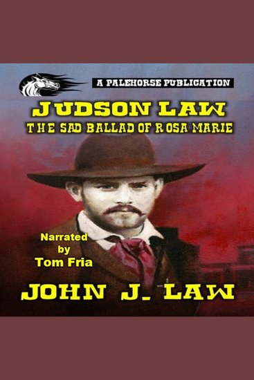 Judson Law and the Sad Ballad of Rosa Marie - A Classic Western - cover