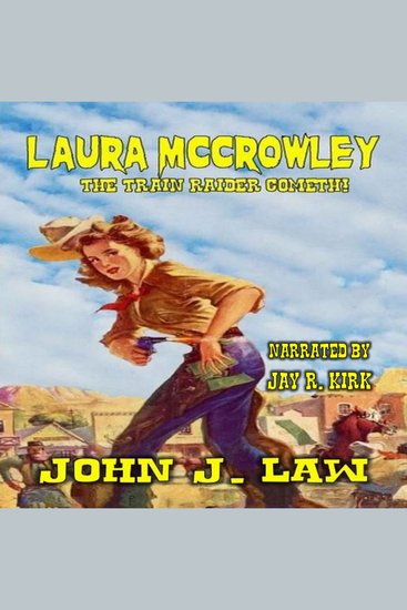 Laura McCrowley - The Train Raider Cometh - A Classic Western - cover