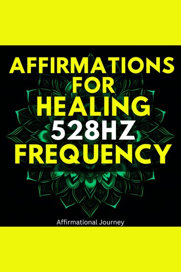 Affirmations For Healing 528hz Frequency - cover