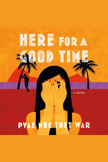 Here for a Good Time - A Novel - cover