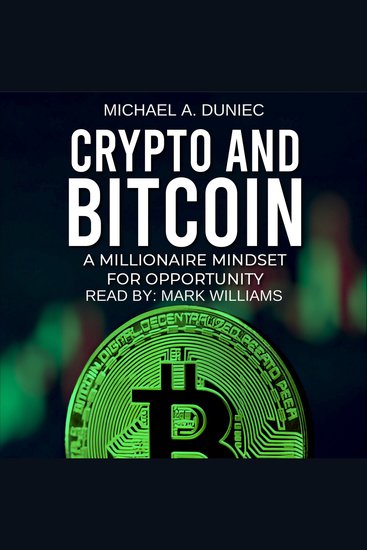 Crypto And Bitcoin - A Millionaire Mindset For Opportunity - cover