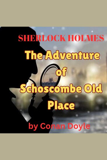 Sherlock Holmes: The Adventure of Shoscomb Old Place - cover