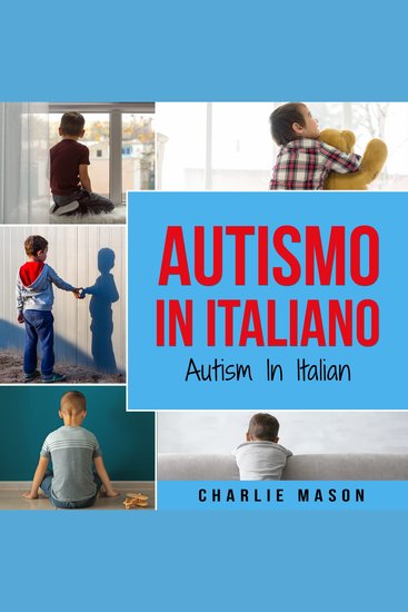Autismo In Italiano Autism In Italian - Guida ai Genitori per il Disturbo dello Spettro Autistico - cover