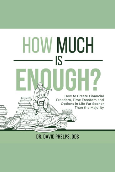 How Much is Enough? - How to Create Financial Freedom Time Freedom and Options in Life Far Sooner Than the Majority - cover
