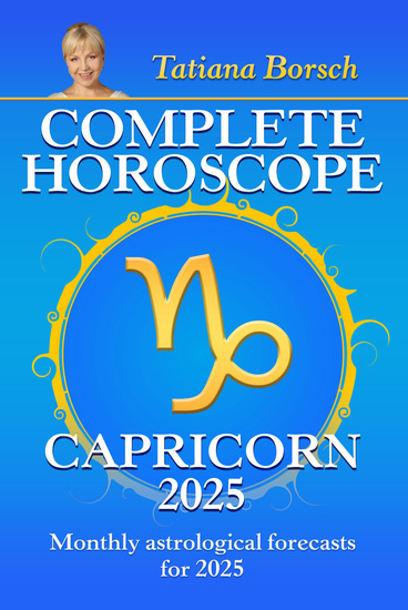 Complete Horoscope Capricorn 2025 - Monthly Astrological Forecasts for 2025 - cover