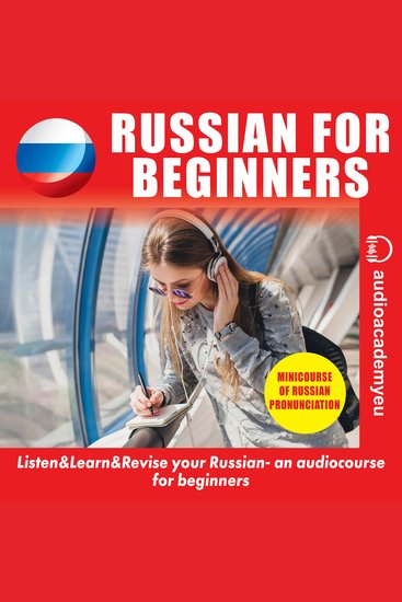 Russian for beginners - an audiocourse of russian language for beginners and pre-intermediate Including the cyrillic alphabet reading minicourse - cover