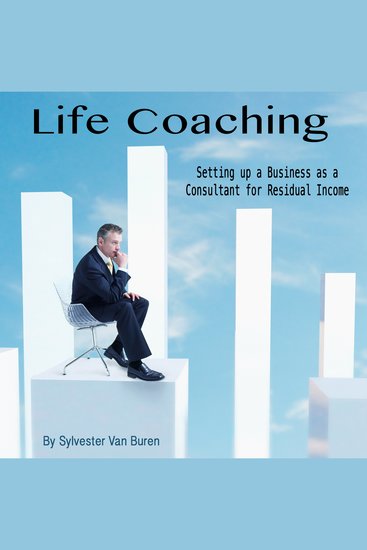 Life Coaching - Setting up a Business as a Consultant for Residual Income - cover