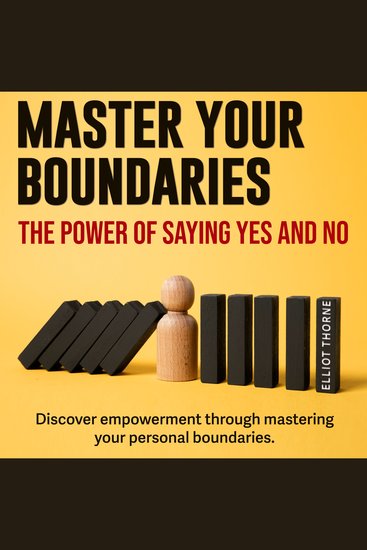 Master Your Boundaries: The Power of Saying Yes and No - Master Boundaries with Engaging Audio Lessons! Perfect your personal decision-making - cover