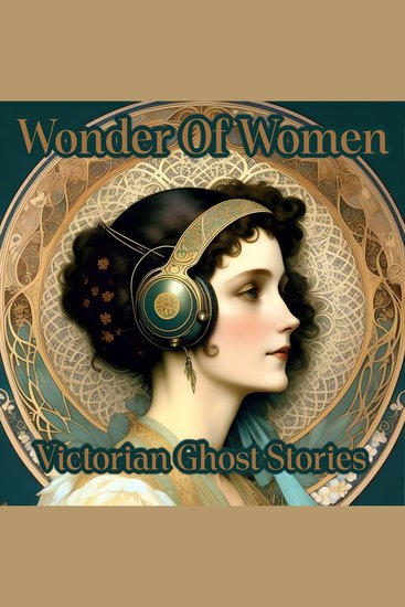 Wonder Of Women - Victorian Ghost Stories - Celebrate the true pioneers of female literature - cover