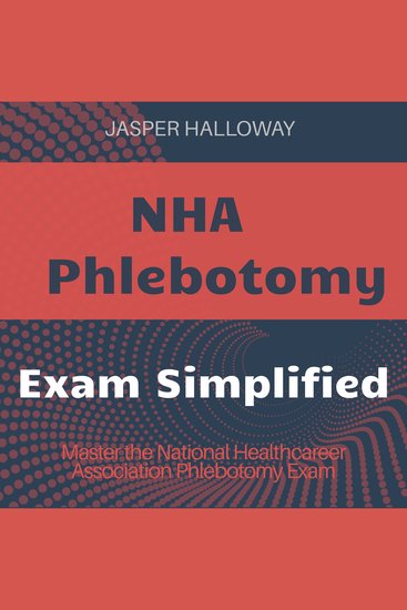 NHA Phlebotomy - Ace Your NHA Phlebotomy Test with Top-Tier Audio Lessons for Maximum Success! - cover