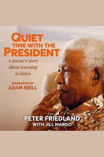 Quiet Time with the President - A doctor's story about learning to listen - cover