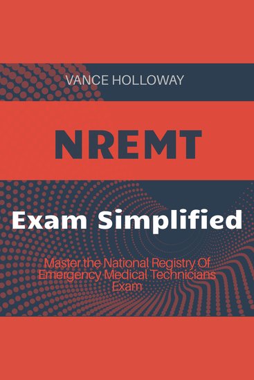 NREMT - Ace your National Registry Of Emergency Medical Technicians exam! Dive into dynamic audio lessons tailored for your ultimate test success" - cover