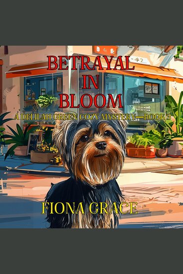 Betrayal In Bloom (A Delilah Green Cozy Mystery—Book 3) - Digitally narrated using a synthesized voice - cover