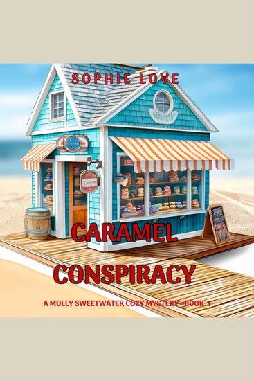 Caramel Conspiracy (A Molly Sweetwater Cozy Mystery—Book One) - Digitally narrated using a synthesized voice - cover