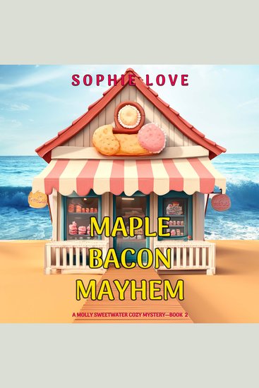 Maple Bacon Mayhem (A Molly Sweetwater Cozy Mystery—Book Two) - Digitally narrated using a synthesized voice - cover