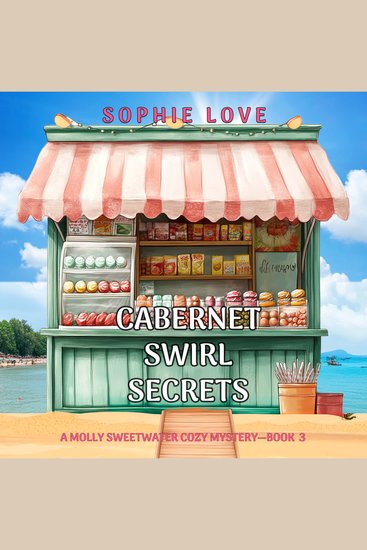 Cabernet Swirl Secrets (A Molly Sweetwater Cozy Mystery—Book Three) - cover