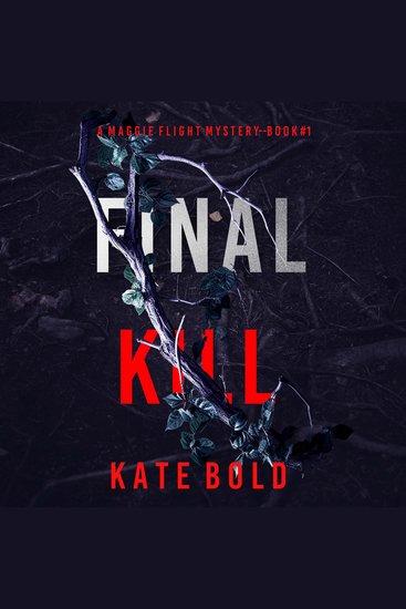 Final Kill (A Maggie Flight Suspense Thriller—Book One) - Digitally narrated using a synthesized voice - cover