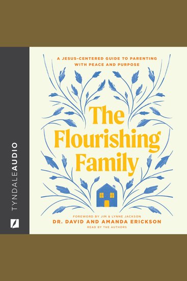 The Flourishing Family - A Jesus-Centered Guide to Parenting with Peace and Purpose - cover