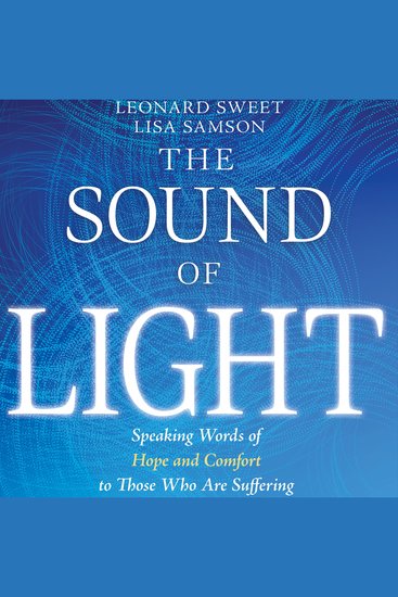 The Sound of Light - Speaking Words of Hope and Comfort to Those Who Are Suffering - cover