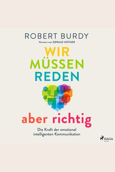 Wir müssen reden - aber richtig! - Die Kraft der emotional intelligenten Kommunikation Vorwort von Gerald Hüther - cover