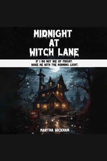 Midnight at Witch Lane - If I do not die of fright wake me with the morning light - cover