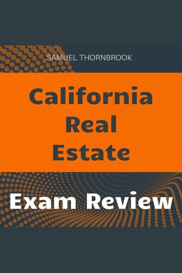 California Real Estate - Master the California Real Estate Exam with engaging audio lessons crafted for your success! - cover