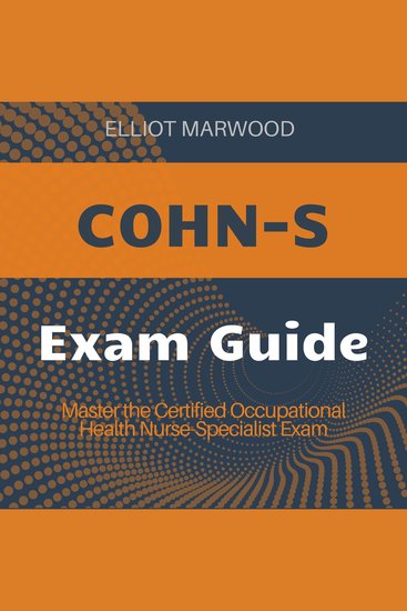 COHN-S - Master the Certified Occupational Health Nurse-Specialist Exam with engaging high-impact audio lessons tailored for success - cover