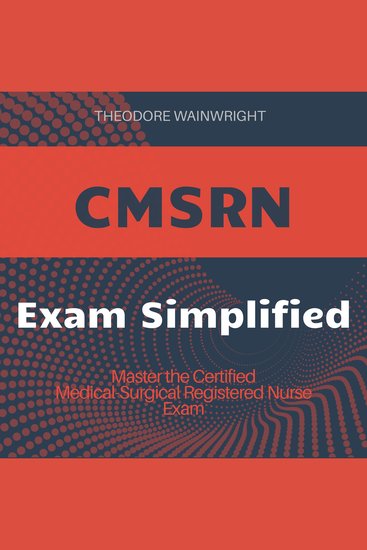 CMSRN - Master your Certified Medical-Surgical Registered Nurse Exam! Dive into powerful audio lessons tailored for top test success - cover