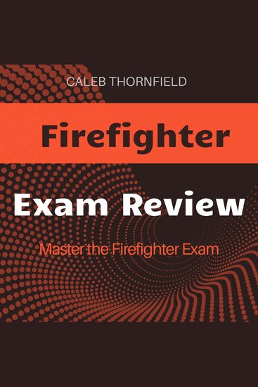 Firefighter - Ignite your Firefighter Exam Prep! Dive into engaging audio lessons for peak test performance - cover