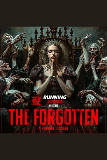 Forgotten The - A Running Scared Media Jogcast - Never Forget Never Forgotten - cover