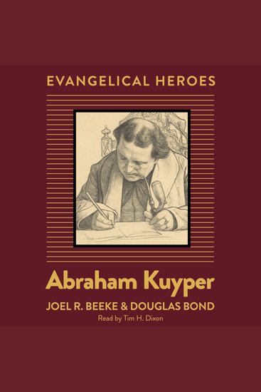 Abraham Kuyper - Evangelical Hero - cover