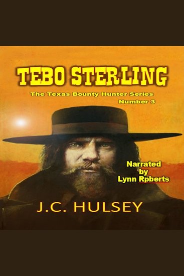 Tebo Sterling - The Texas Bounty Hunter Series - A Classic Western - cover