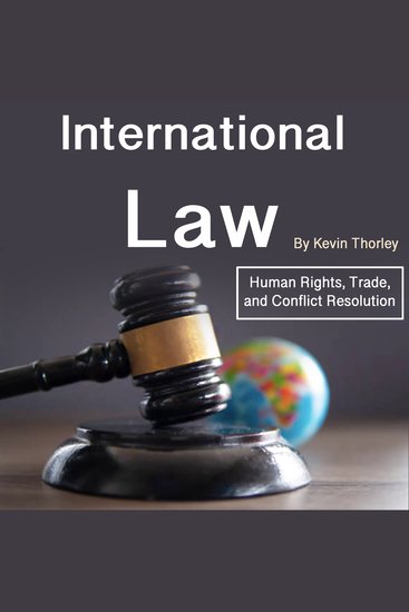 International Law - Human Rights Trade and Conflict Resolution - cover