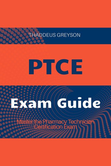 PTCE - Dominate the PTCE! Access amazing audio lessons for top-tier test performance - cover