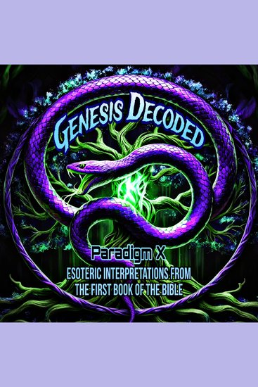 Genesis Decoded: Esoteric Interpretations from the First Book of the Bible - cover