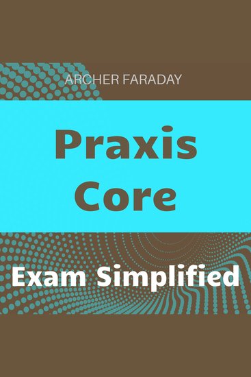 Praxis Core - Master Praxis Core Prep! Unlock powerful audio lessons for top-tier test results - cover