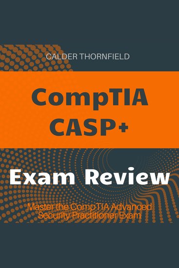 CompTIA CASP+ - Boost your CompTIA CASP+ prep with cutting-edge audio lessons for peak exam performance! - cover