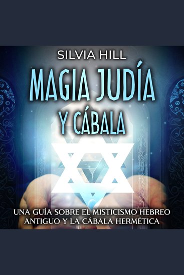 Magia Judía y Cábala: Una guía sobre el misticismo hebreo antiguo y la cábala hermética - cover