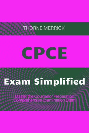 CPCE - Master the Counselor Preparation Comprehensive Examination! Unlock engaging audio lessons for unbeatable test outcomes - cover
