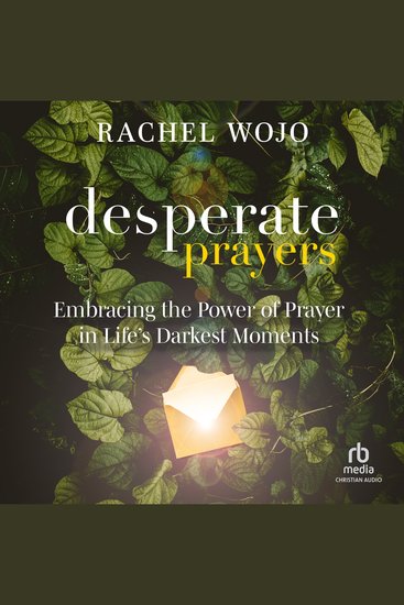 Desperate Prayers - Embracing the Power of Prayer in Life's Darkest Moments - cover