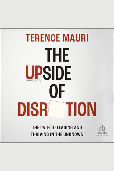The Upside of Disruption - The Path to Leading and Thriving in the Unknown - cover