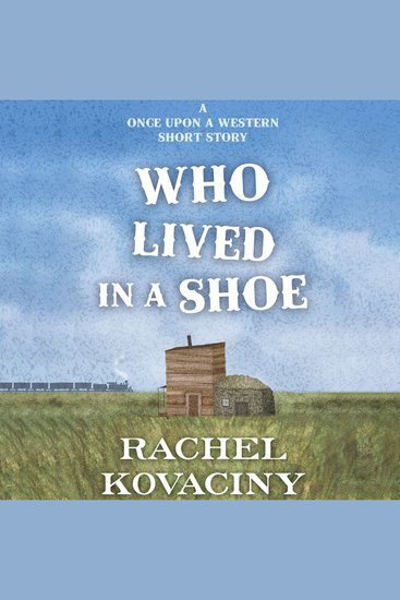 Who Lived in a Shoe - A Once Upon a Western Short Story - cover