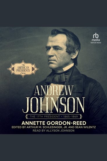 Andrew Johnson - The American Presidents Series: The 17th President 1865-1869 - cover