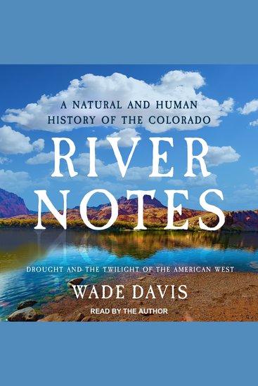 River Notes - Drought and the Twilight of the American West ― A Natural and Human History of the Colorado - cover