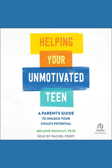 Helping Your Unmotivated Teen - A Parent's Guide to Unlock Your Child's Potential - cover