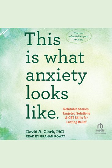 This Is What Anxiety Looks Like - Relatable Stories Targeted Solutions and CBT Skills for Lasting Relief - cover