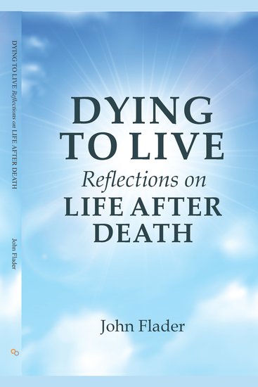 Dying to Live - Reflections on Life after Death - cover